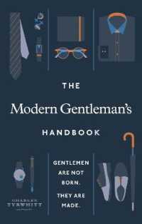 The Modern Gentleman’s Handbook: Gentlemen Are Not Born, They Are Made
