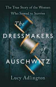 Dressmakers Of Auschwitz /T