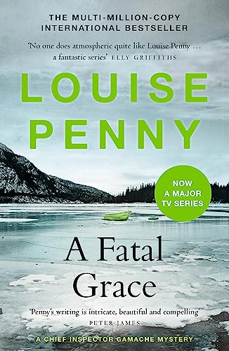 A Fatal Grace: Chief Inspector Gamache - Winner of the 2007 Agatha Award for Best Novel!