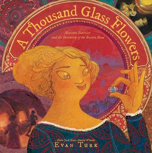 A Thousand Glass Flowers: Marietta Barovier and the Invention of the Rosetta Bead (Only Copy)
