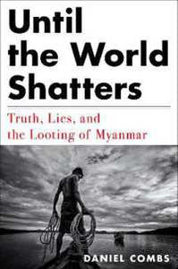 Until The World Shatters: Myanmar /H