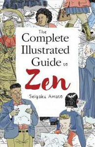 The Complete Illustrated Guide to Zen