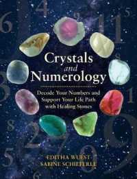 Crystals and Numerology : Decode Your Numbers and Support Your Life Path with Healing Stones