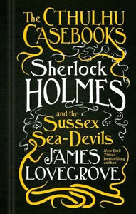 Cthulhu Casebooks - Sherlock Holmes & Su