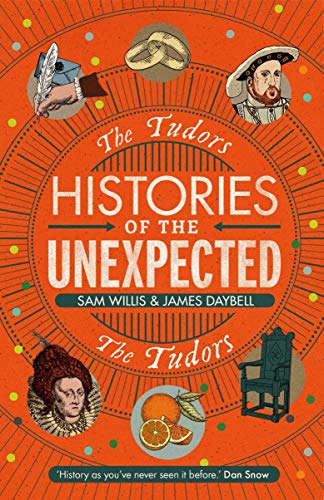 Histories of the Unexpected: The Tudors (Histories of the Unexpected, 1)