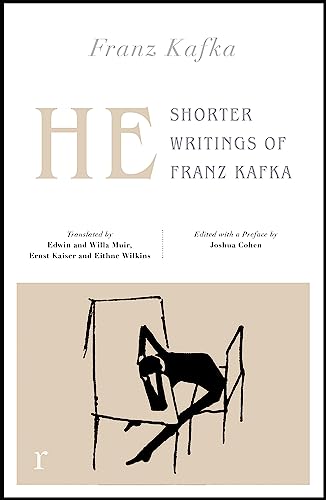 He: Shorter Writings Franz Kafka (Riverrun Ed)