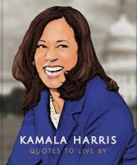 Kamala Harris: Quotes To Live By /H