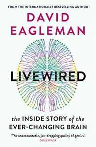 Livewired: The Inside Story of the Ever-Changing Brain