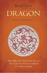 Penang Chronicles 1: Dragon