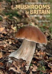 Id Guide To Mushrooms Of Britain 2E