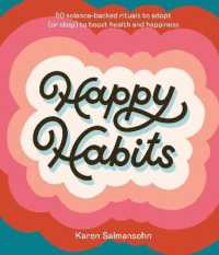 Happy Habits: 50 Science-Backed Rituals to Adopt (Only copy)