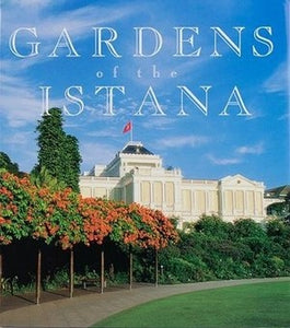 Gardens of The Istana (Updated edition)