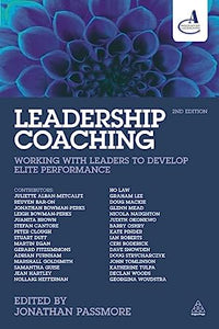 Leadership Coaching, 2nd Edition: Working with Leaders to Develop Elite Performance  (Only Copy)