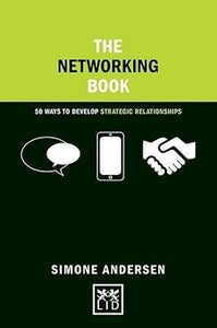 The Networking Book: 50 Ways to Develop Strategic Relationships (Concise Advice)