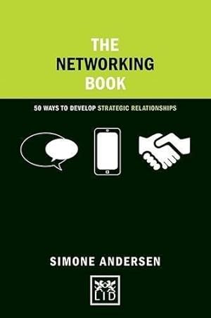 The Networking Book: 50 Ways to Develop Strategic Relationships (Concise Advice)