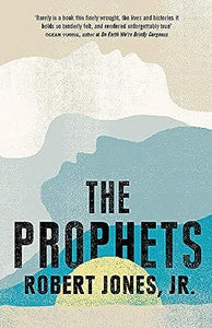 The Prophets : Finalist for the National Book Award