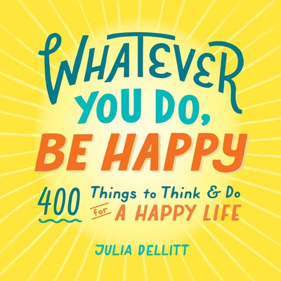 Whatever You Do Be Happy