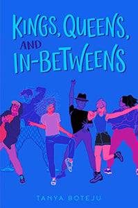 Kings, Queens, & In-Betweens
