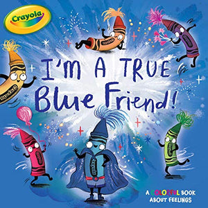 I'M A True Blue Friend!
