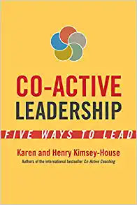 Co-Active Leadership: Five Ways to Lead