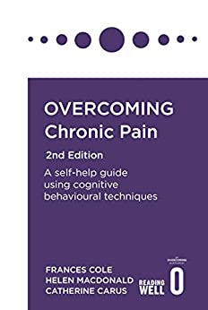 Overcoming Chronic Pain 2nd Edition : A self-help guide using cognitive behavioural techniques