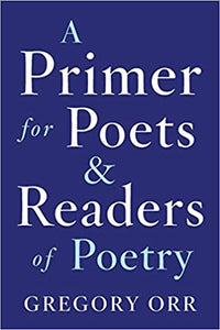 A Primer for Poets and Readers of Poetry