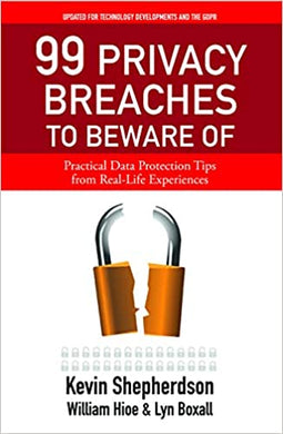 99 Privacy Breaches to Beware Of : Practical Data Protection Tips from Real Life Experiences - BookMarket