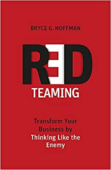 Red Teaming : Transform Your Business by Thinking Like the Enemy - BookMarket