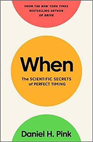 When : The Scientific Secrets of Perfect Timing - BookMarket