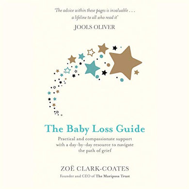 The Baby Loss Guide : Practical and compassionate support with a day-by-day resource to navigate the path of grief - BookMarket