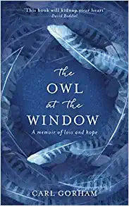 The Owl at the Window : A memoir of loss and hope