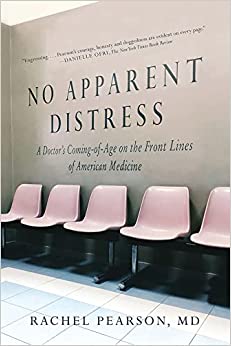 No Apparent Distress : A Doctor's Coming of Age on the Front Lines of American Medicine