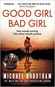 Good Girl, Bad Girl : The year's most heart-stopping psychological thriller