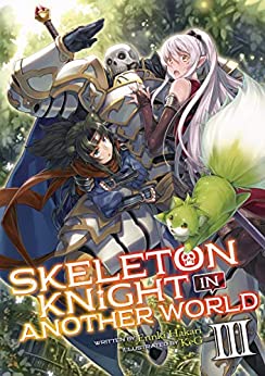 Skeleton Knight In Another World (Light Novel) Vol 3