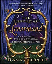 The Essential Lenormand : Your Guide to Precise and Practical Fortunetelling