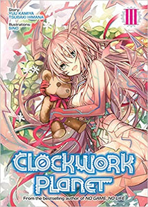 Clockwork Planet Vol 3 (Light Novel) /P