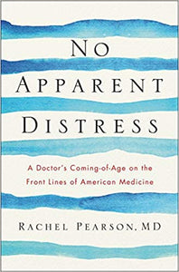 No Apparent Distress : A Doctor's Coming-of-Age on the Front Lines of American Medicine - BookMarket