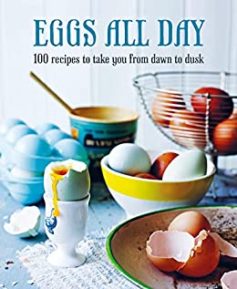 Eggs All Day: 100 Recipes /H