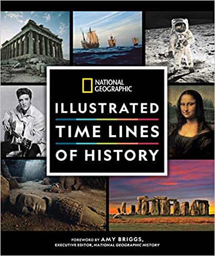 National Geographic History at a Glance : Illustrated Time Lines From Prehistory to the Present Day