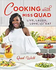 Cooking with Miss Quad : Live, Laugh, Love and Eat