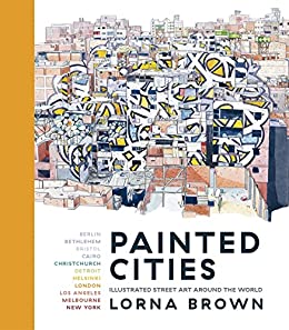 Painted Cities : Illustrated Street Art Around the World (only 2 copies)