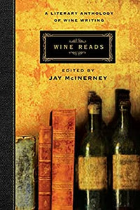 Wine Reads : A Literary Anthology of Wine Writing
