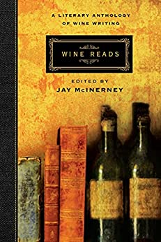 Wine Reads : A Literary Anthology of Wine Writing