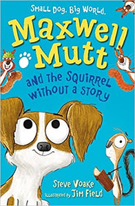 Maxwell Mutt & Squirrel Without A Story - BookMarket