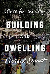 Building and Dwelling : Ethics for the City