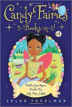 Candy Fairies 3-Books-In-1! #3 : Bubble Gum Rescue; Double Dip; Jelly Bean Jumble