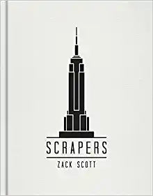 Scrapers : A Visual Guide to Extraordinary Buildings