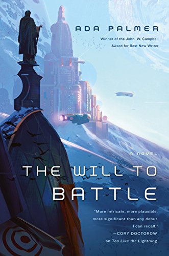 The Will to Battle : Book 3 of Terra Ignota