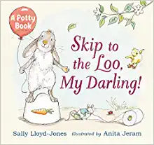 Skip to the Loo, My Darling! A Potty Book