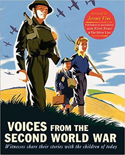 Voices from the Second World War : Witnesses share their stories with the children of today